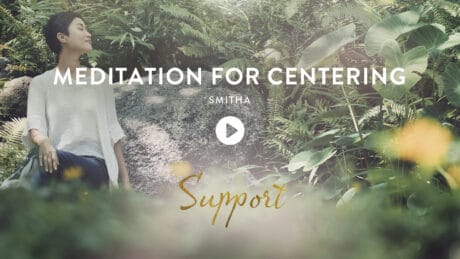 Meditation For Centering With Smitha