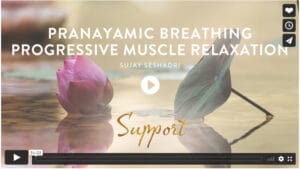 PRANAYAMIC BREATHING & PROGRESSIVE MUSCLE RELAXATION